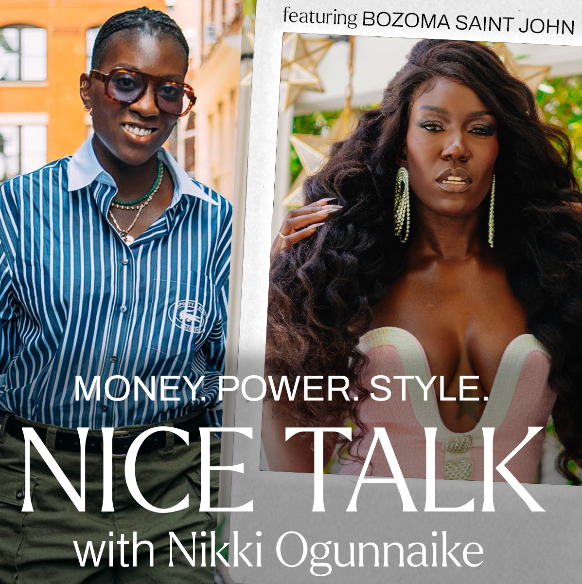 A photo of Marie Claire editor-in-chief Nikki Ogunnaike with the words "Money. Power. Style. Nice Talk with Nikki Ogunnaike" with an inset photo of Bozoma Saint John