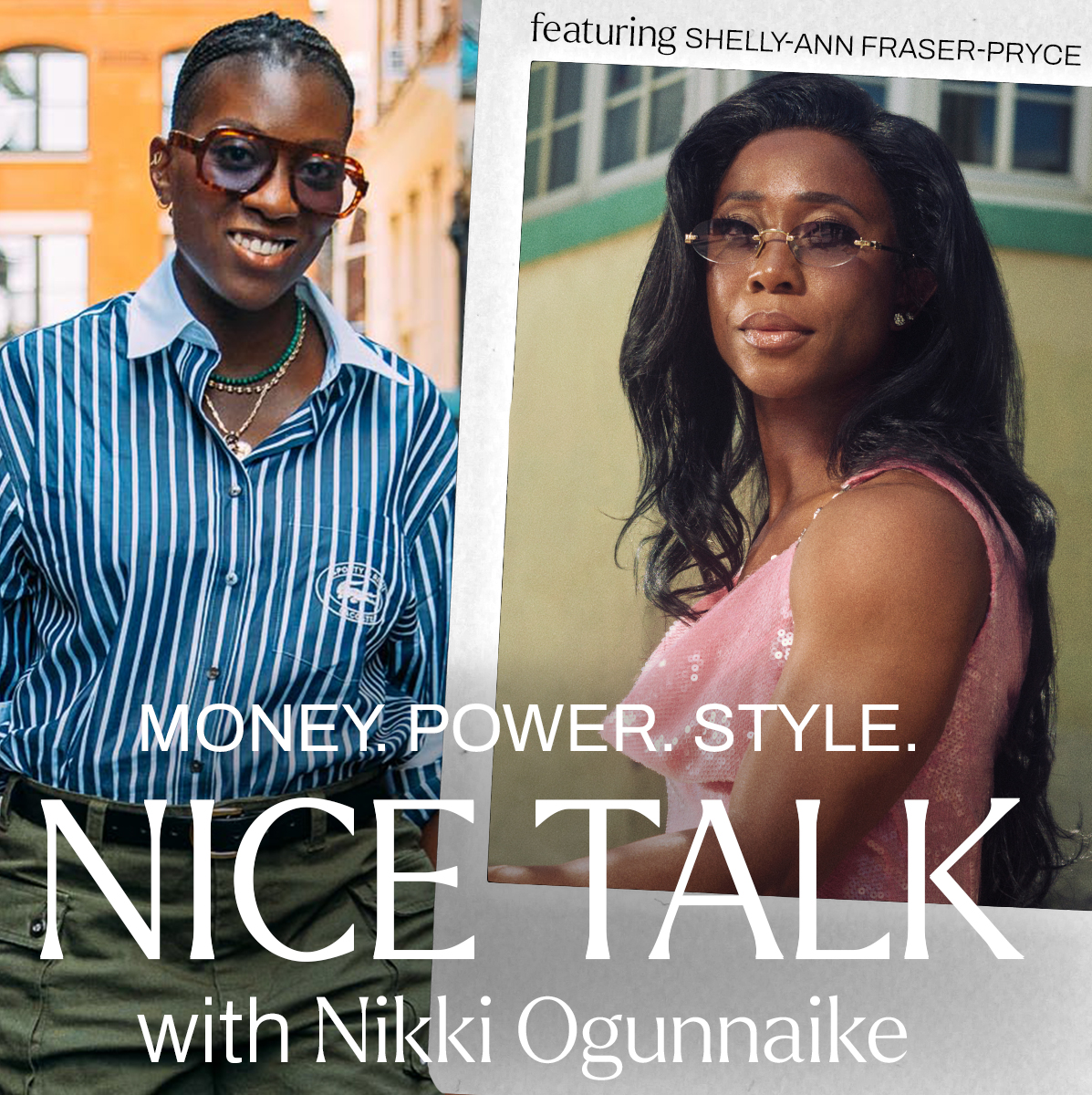 A photo of Nikki Ogunnaike with an inset photo of Shelly-Ann Fraser-Pryce with the words "Money. Power. Style. Nice talk with Nikki Ogunnaike"